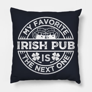 Saint Patrick My favorite Irish Pub is the Next One White Vintage Pillow