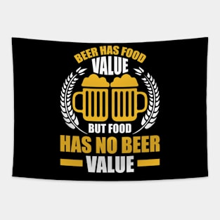 Beer Had Food Value But Food Has No Beer Value T Shirt For Women Men Tapestry