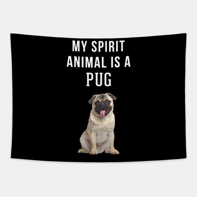 My Spirit Animal is a Pug Tapestry by swiftscuba