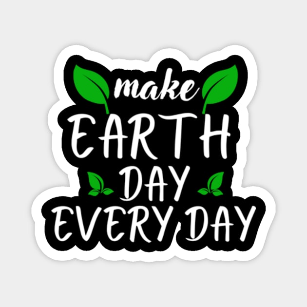 Make Earth Day Every Day Magnet by madara art1