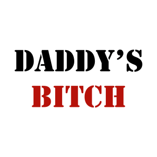 Daddy's Bitch - BDSM - Black T-Shirt