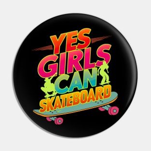 Yes Girls Can Skateboard Too-Retro Style Typography Pin