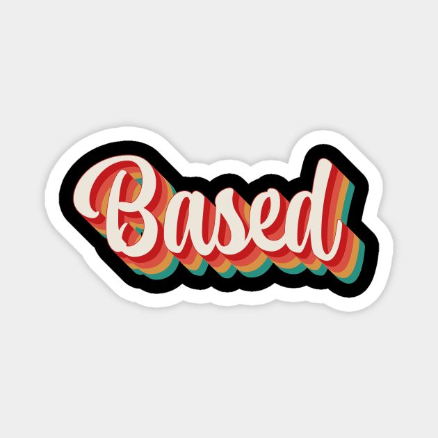 Based Magnet by n23tees