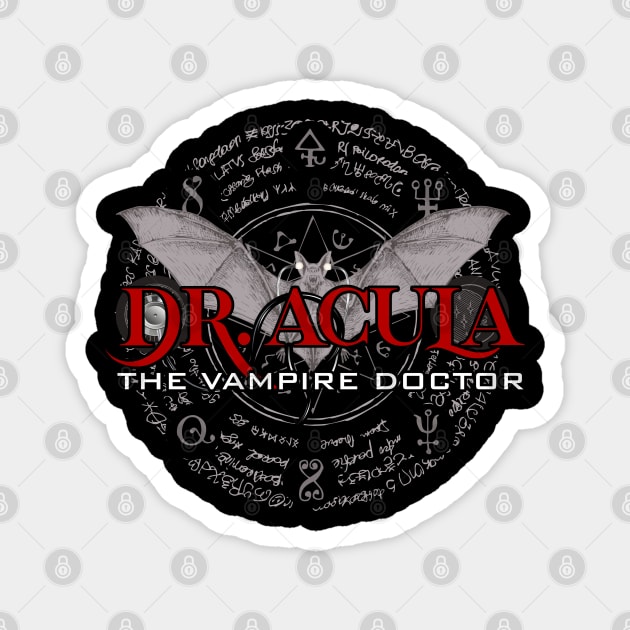 Dr. Acula The worlds first Vampire Doctor Magnet by Meta Cortex