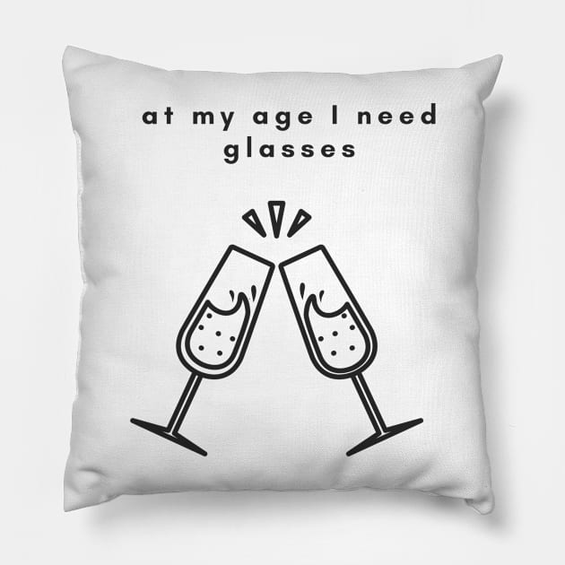 At my age i need glasses Pillow by Meiyorrr