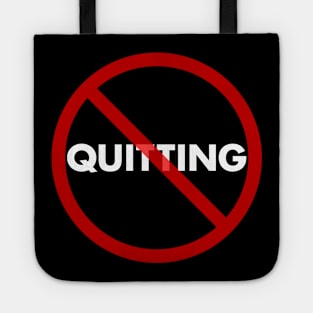 No Quitting Tote