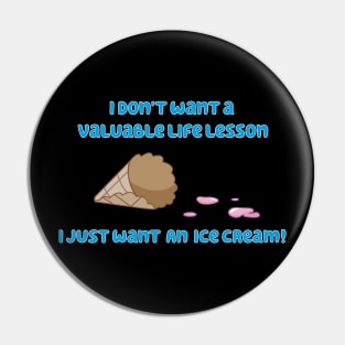 I Just Want an Ice Cream! Pin