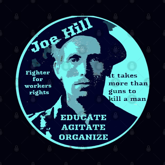 Joe Hill Activist - Educate, Agitate, Organize by Tony Cisse Art Originals