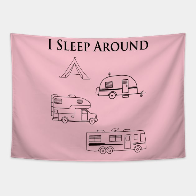 I sleep around, RV camping Tapestry by WelshDesigns