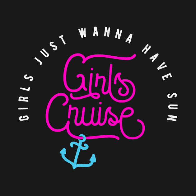 Girls Cruise - Girls just wanna have sun funny by emmjott