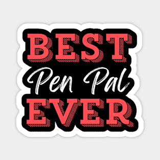 Best Pen Pal Ever Magnet