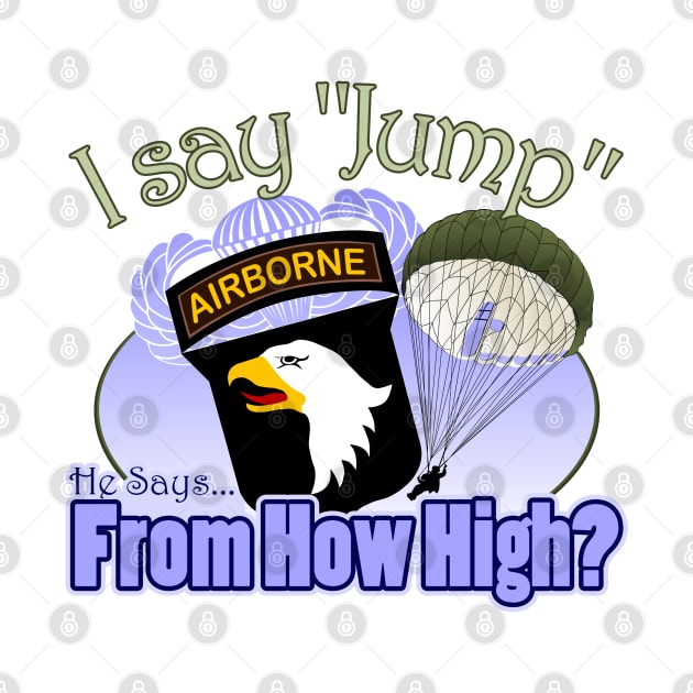 I Say Jump - 101st Airborne by MilitaryVetShop