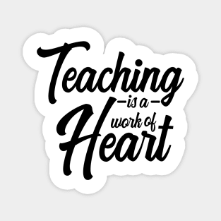 'Teaching Is A Work Of Heart' Education For All Shirt Magnet