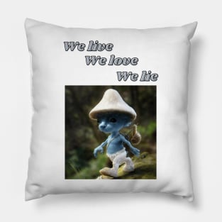 smurf cat blue we live we love we lie meme Pillow