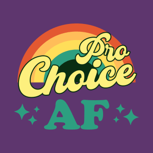 Pro Choice AF T-Shirt