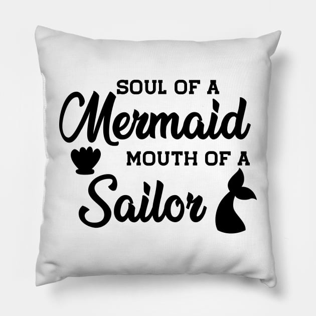 Mermaid - Soul of a mermaid mouth of a sailor Pillow by KC Happy Shop