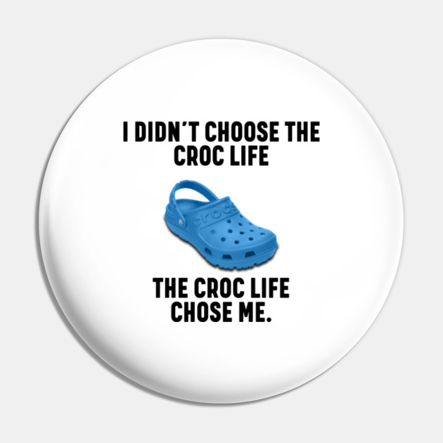 crocs for life