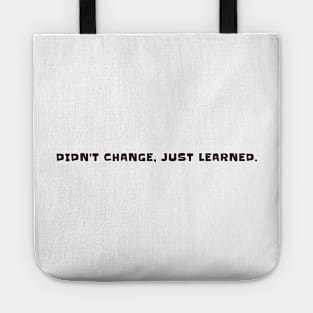 Didn't change, just learned Tote