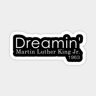 Dreamin MLK Martin Luther King Jr 1963 Magnet