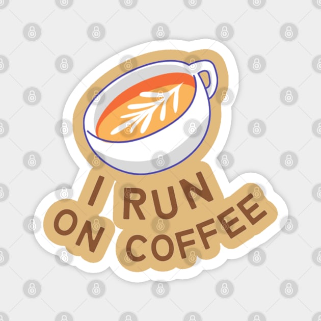 I Run on Coffee Magnet by applebubble