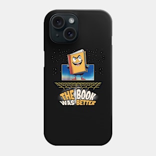 The Book Was Better Phone Case