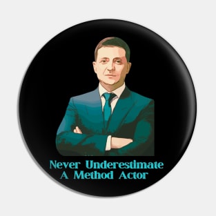 Ukraine Zelensky Never Underestimate A Method Actor Pin