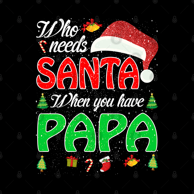 Who Needs Santa When You Have Papa Christmas by intelus