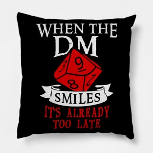 when the DM smiles Pillow