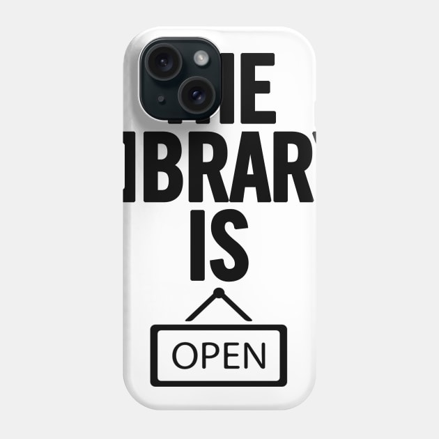 The Library Is Open Phone Case by sergiovarela