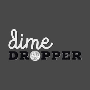 Dime Dropper Basketball Shirt T-Shirt