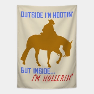 Outside I'm Hootin', But Inside I'm Hollerin' - Meme, Cowboy, Oddly Specific Tapestry