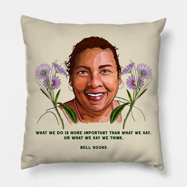 bell hooks, what we do is more important that what we say Pillow by FabulouslyFeminist