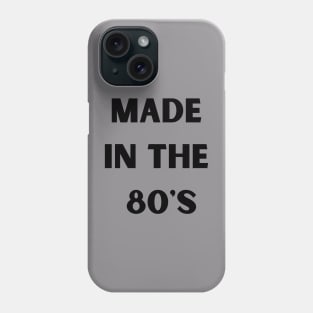 Made in the 80's Phone Case