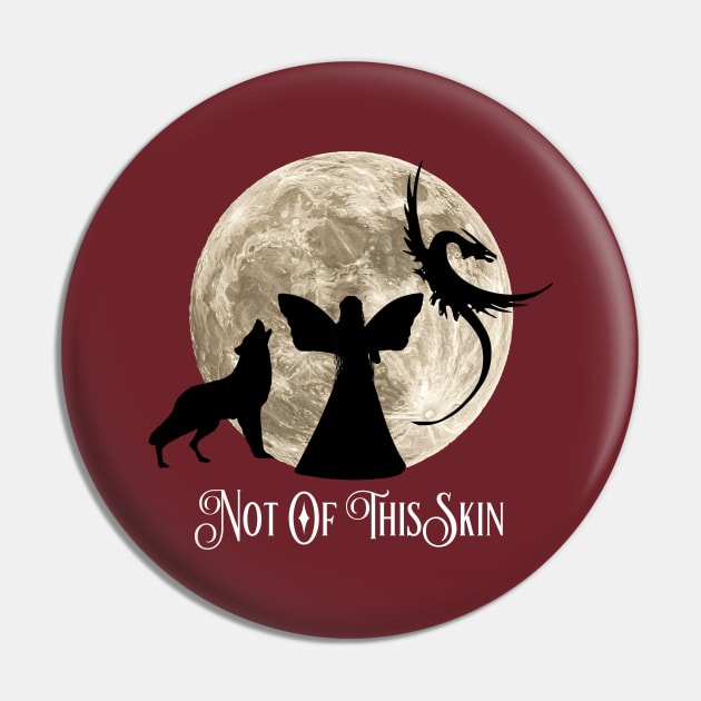 Otherkin Subculture Community Not Of This Skin Pin by Mindseye222