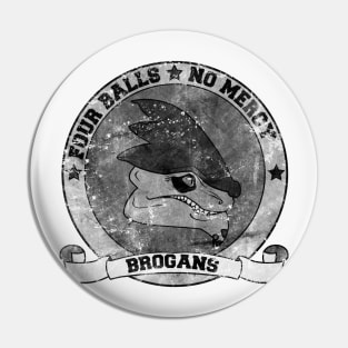 Brogans Pin