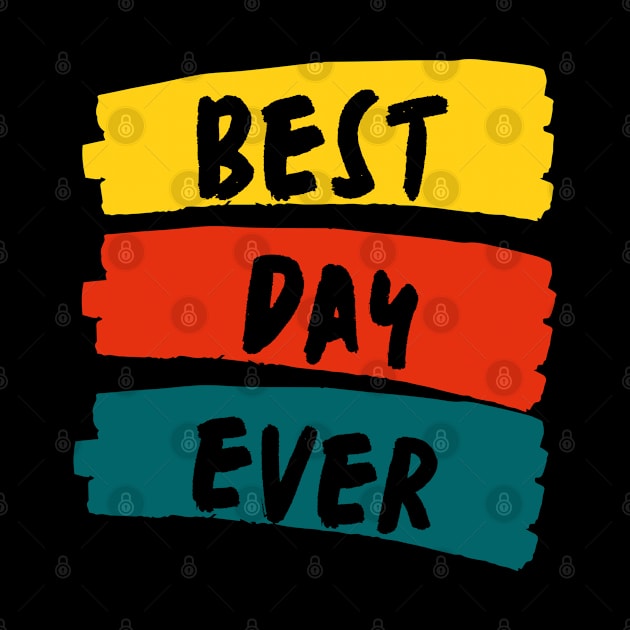 Best Day Ever by Rev Store