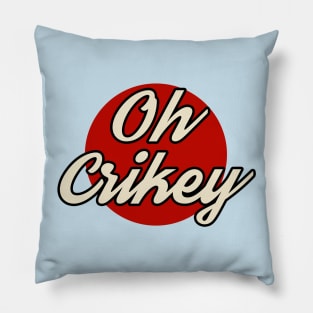 Oh Crikey Pillow