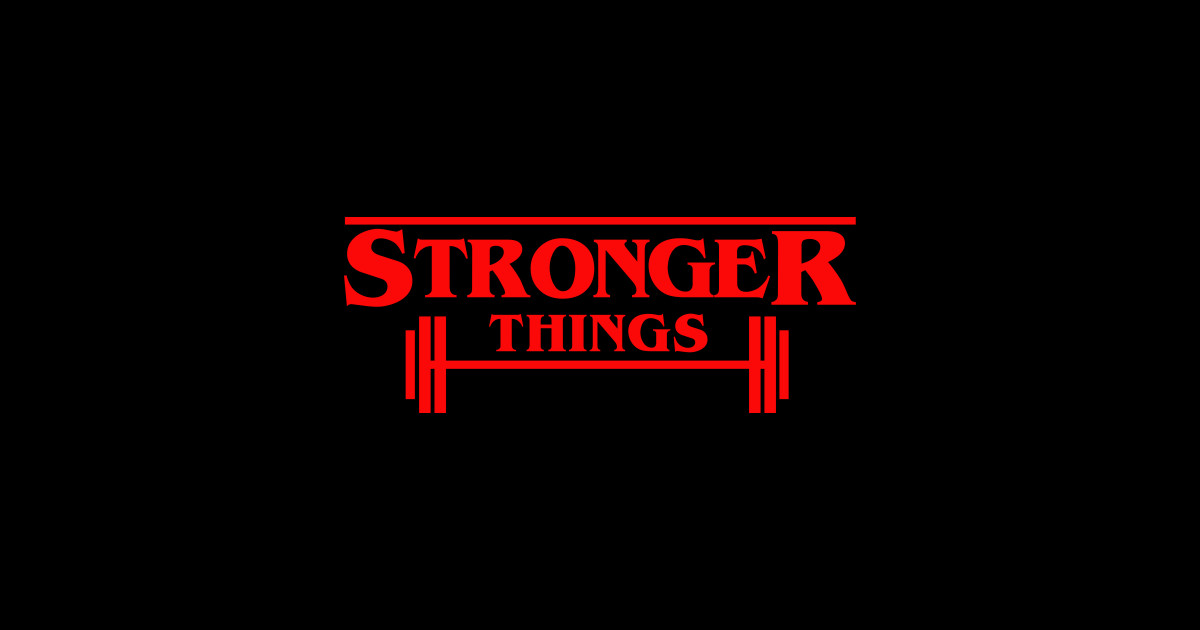 Stronger Things Weightlifting Posters and Art Prints TeePublic