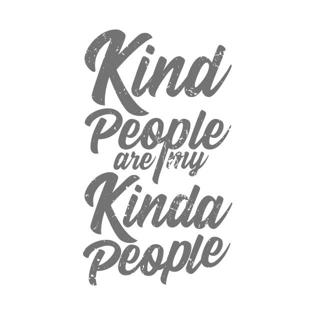 'Kind People Are My Kinda People' Radical Kindness Shirt by ourwackyhome