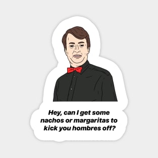 MARK CORRIGAN | NACHOS OR MARGARITAS Magnet