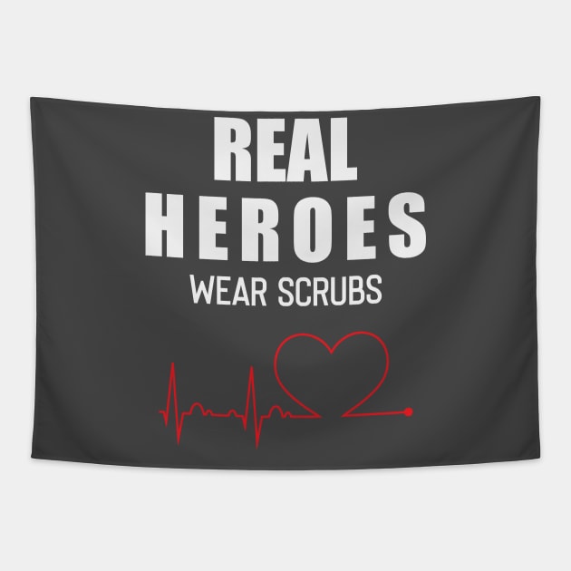 Real Heroes Wear Scrubs Tapestry by storyofluke