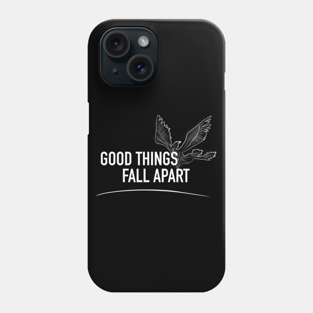 Good Things Fall Apart Phone Case by usernate