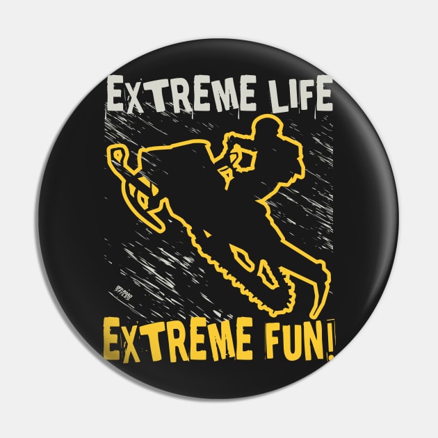 Extreme Life Extreme Fun Pin by OffRoadStyles