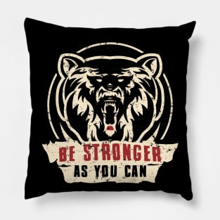 Be Stronger As You Can Pillow