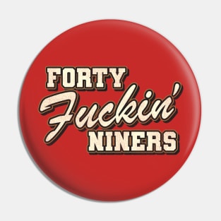 Forty F*ckin' Niners Pin