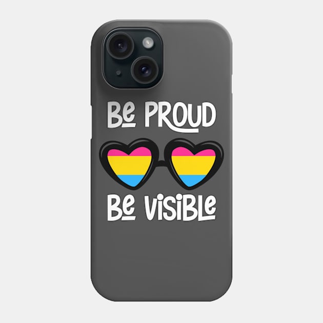 Be Proud. Be Visible. (Pansexual) Phone Case by NinthStreetShirts