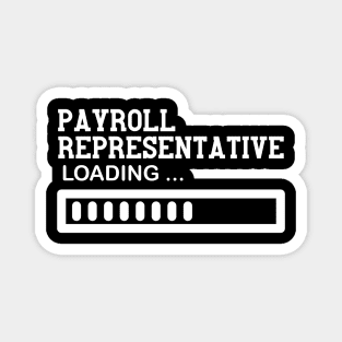 Funny Payroll Representative Job Lover Gift Idea Magnet