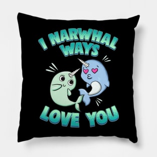 I Narwhal Ways Love You Pillow