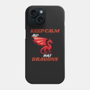 keep calm and hunt dragons (keep calm, hunt dragons, dragon hunters, dragon hunt) Phone Case