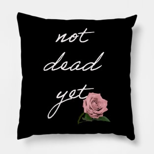 Not dead yet Pillow